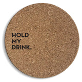 Hold My Drink COASTER
