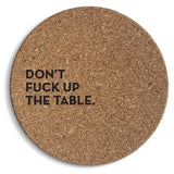 Don't F..K Up The Table COASTER